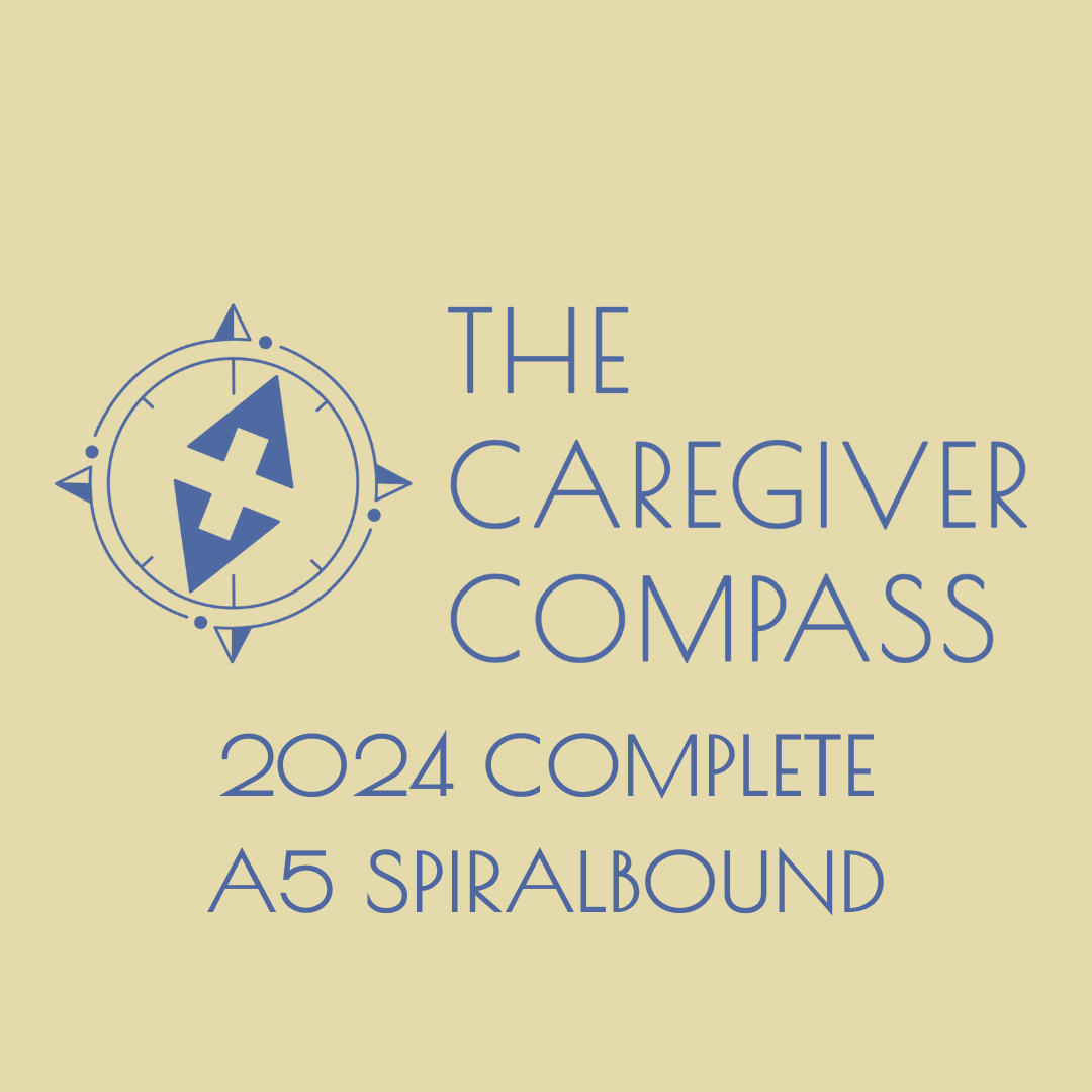 The Caregiver Compass 2024 Complete Edition