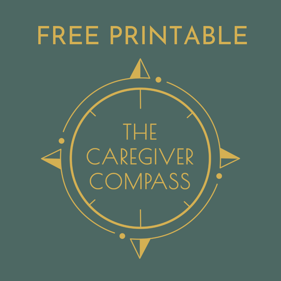 The Caregiver Compass: Free Printable